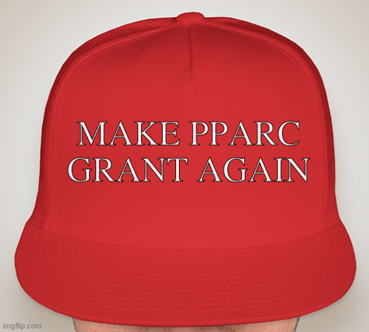 Make PPARC grant again. Origin unknown, HT Conor Fitzpatrick